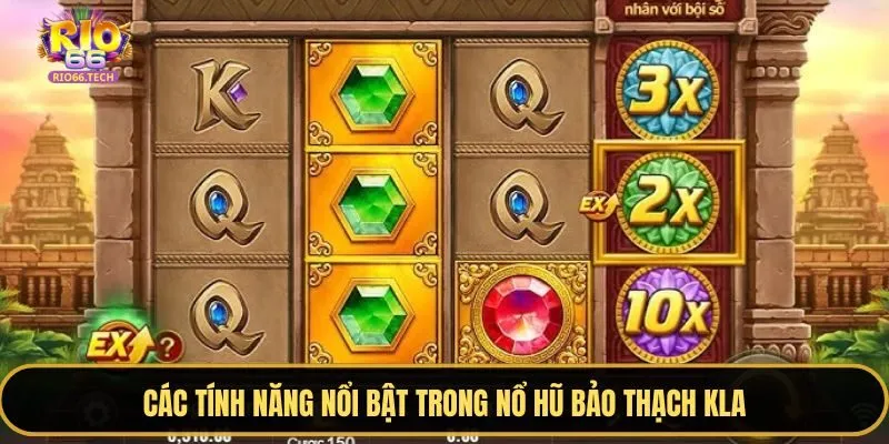 Nổ hũ Bảo Thạch Kla có nhiều tính năng nổi bật